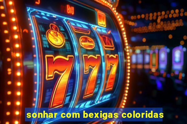 sonhar com bexigas coloridas